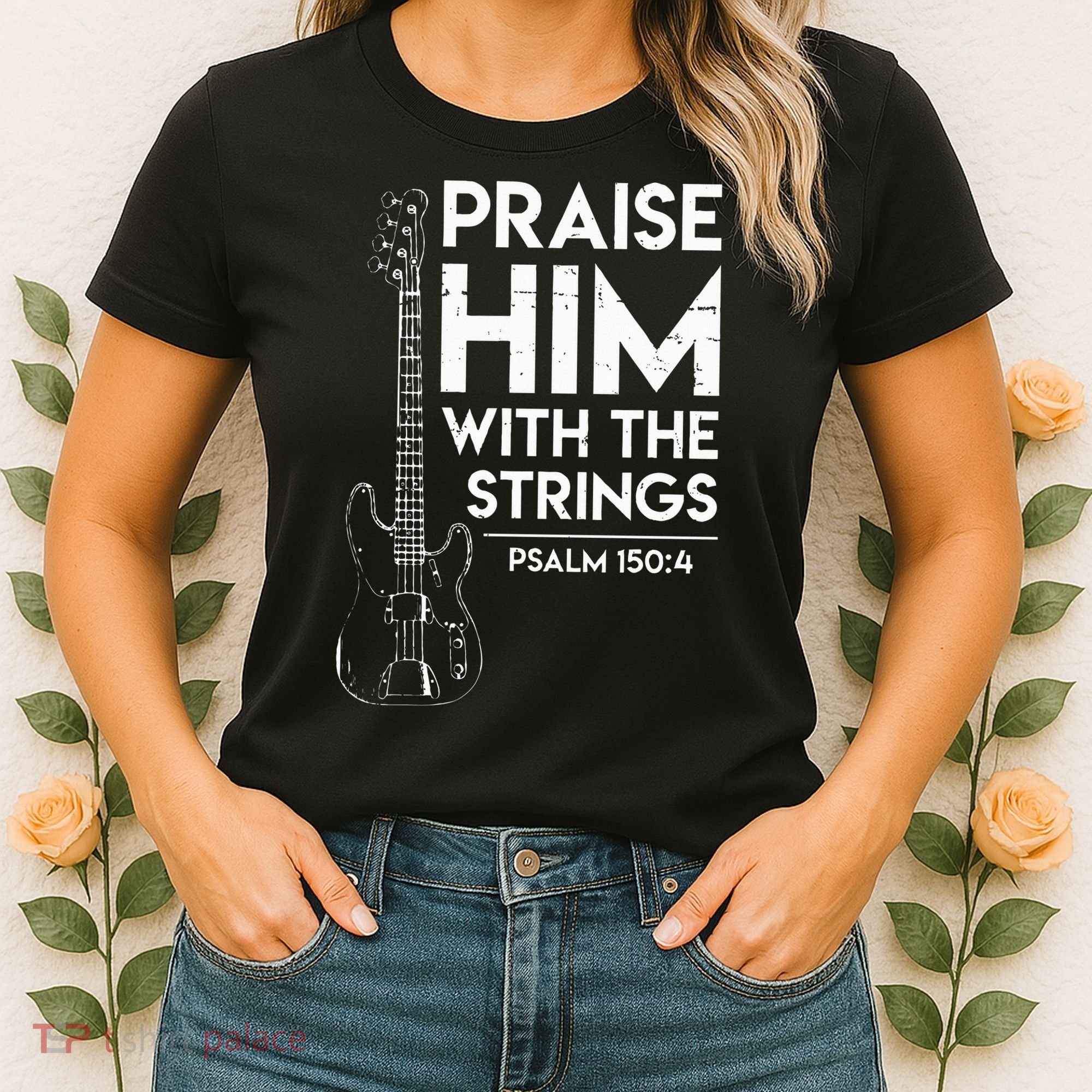 Praise Him Christian Worship Bass Guitar Player Women's T-Shirt