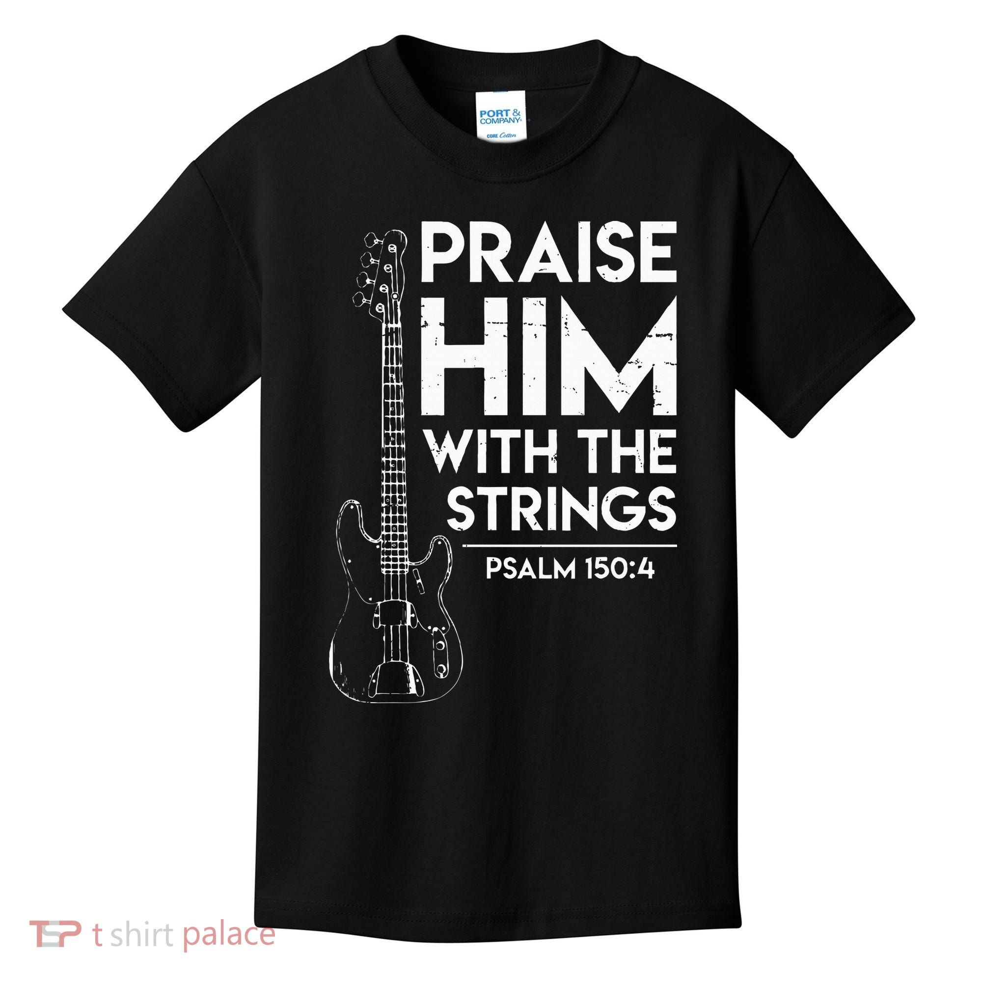 Praise Him Christian Worship Bass Guitar Player Kids T-Shirt