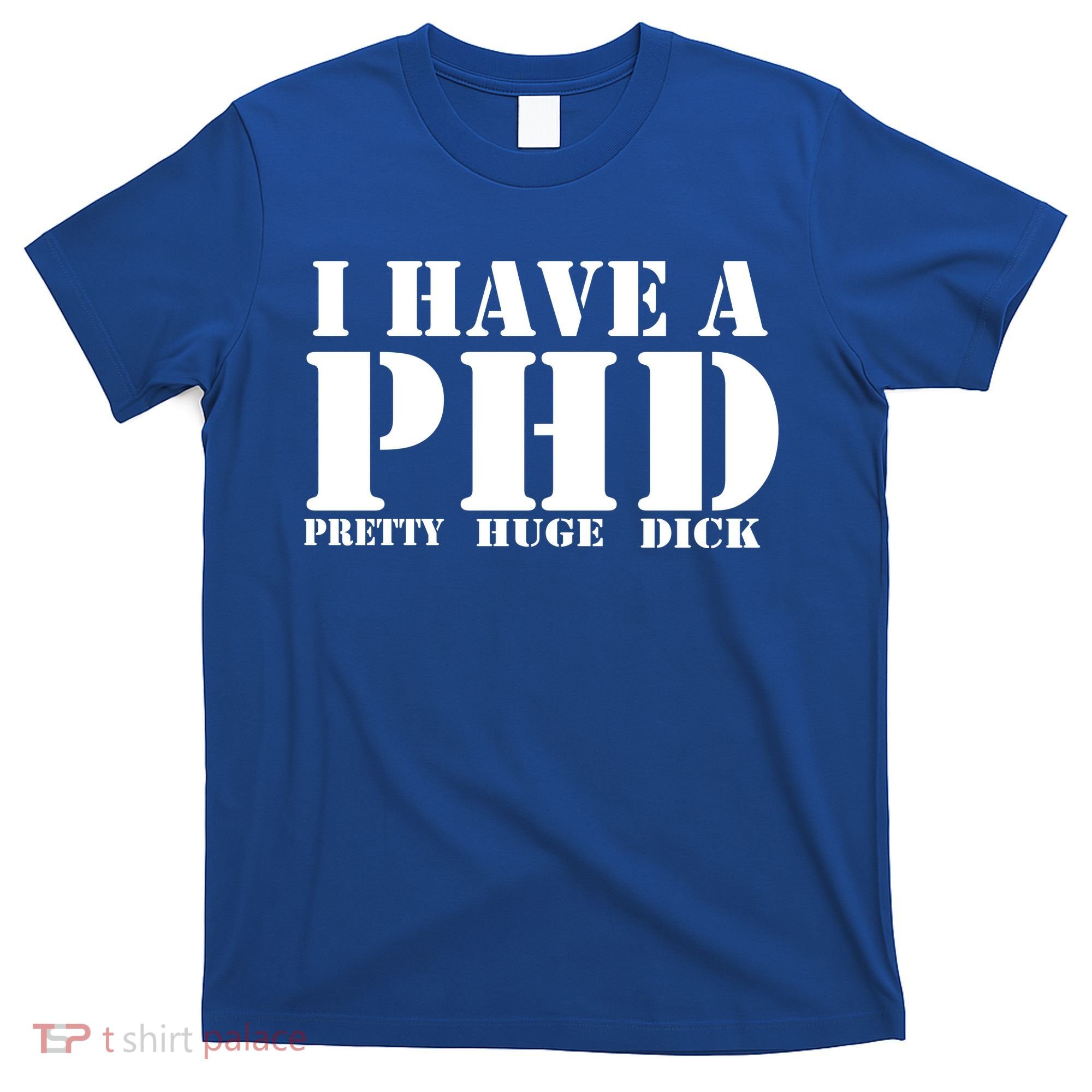 PHD Pretty Huge Dick T-Shirt