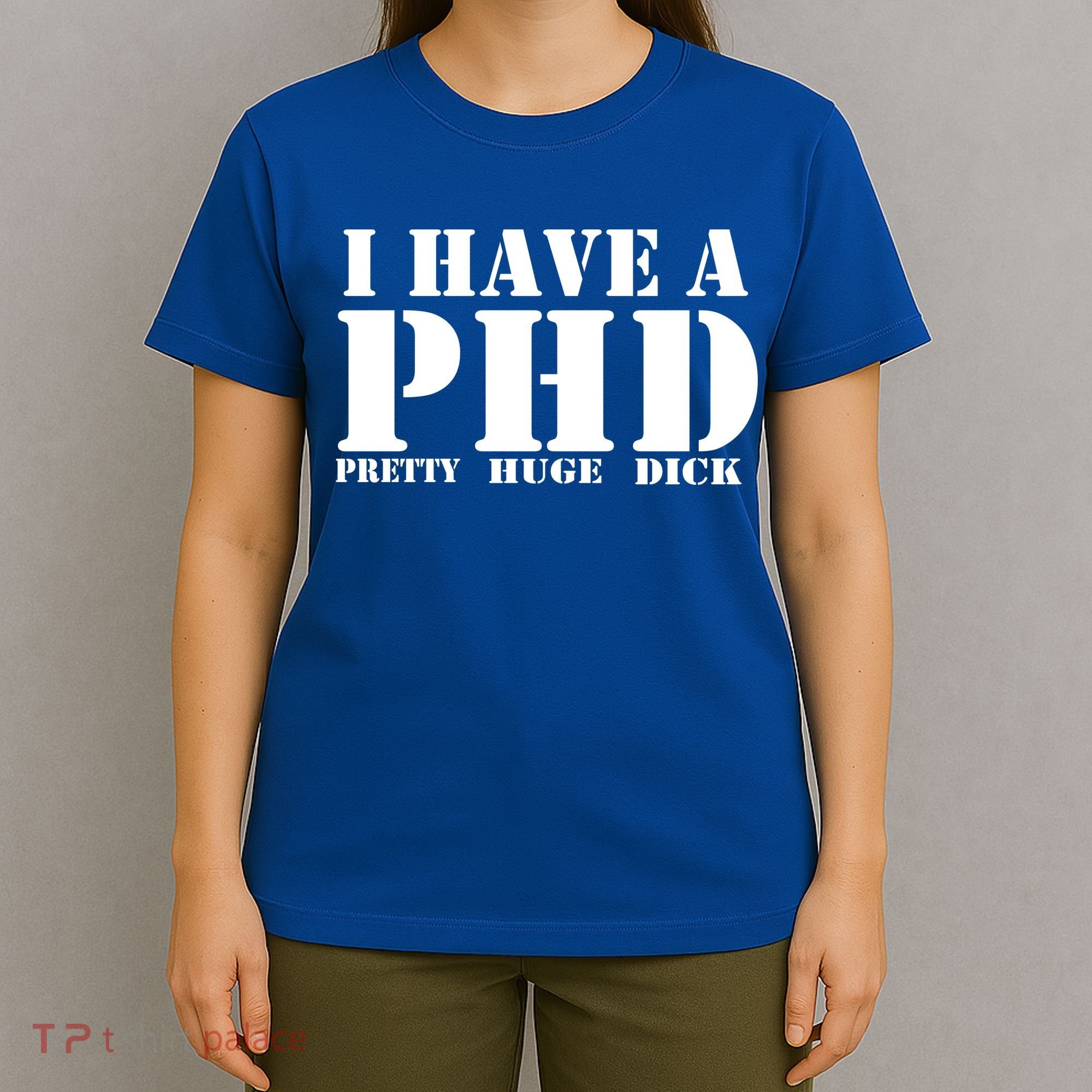 PHD Pretty Huge Dick T-Shirt
