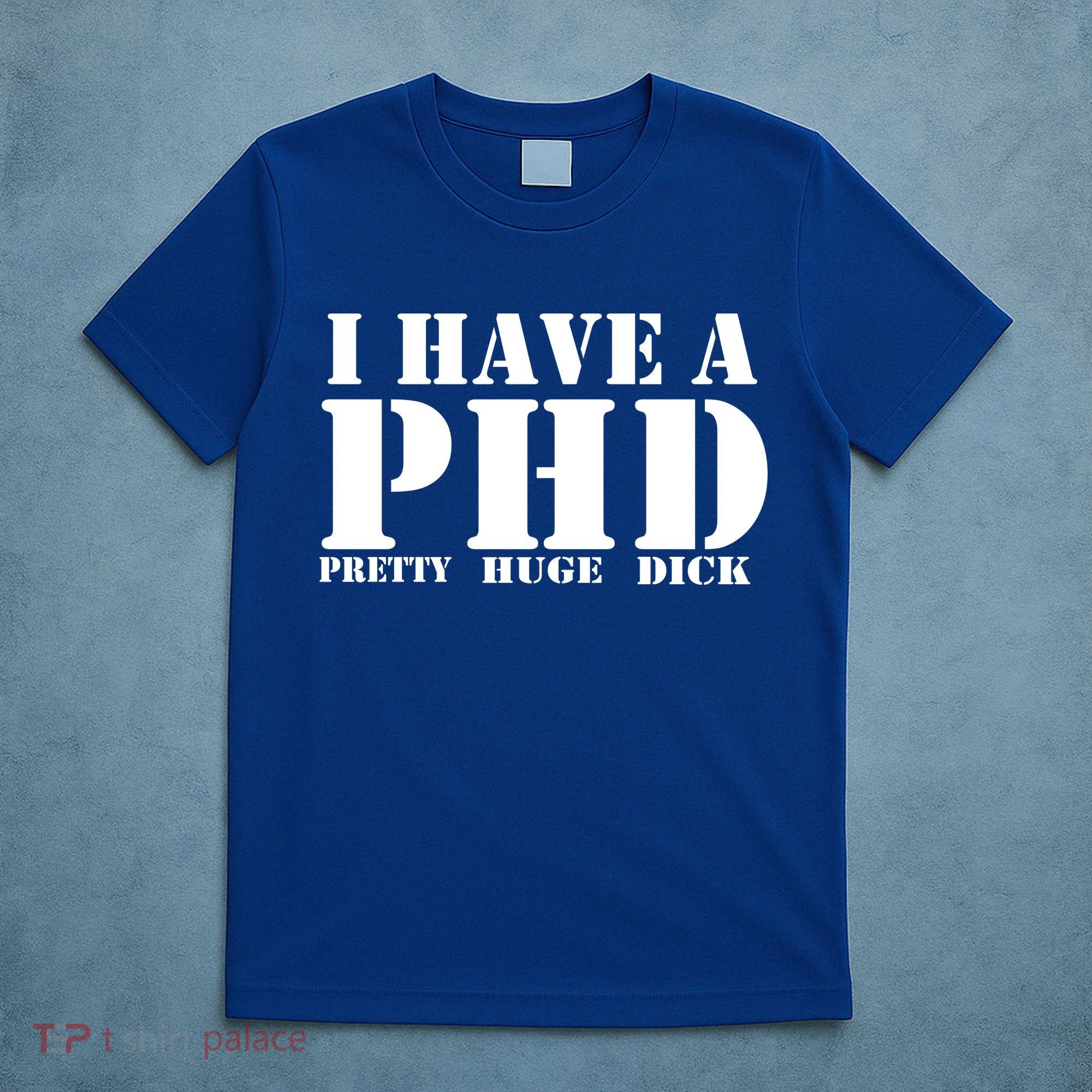 PHD Pretty Huge Dick T-Shirt