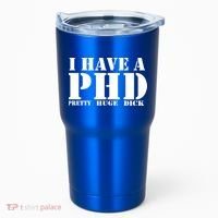PHD Pretty Huge Dick Tumbler thumb 0