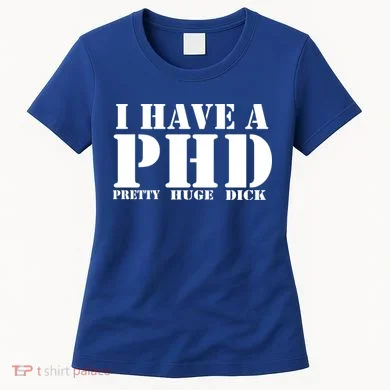 PHD Pretty Huge Dick Women's T-Shirt