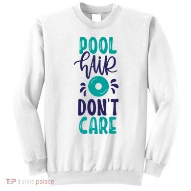 Pool Hair Don’T Care Sweatshirt