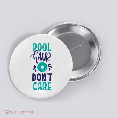 Pool Hair Don’T Care Button