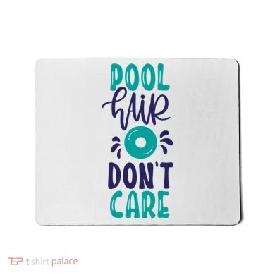 Pool Hair Don’T Care Mousepad