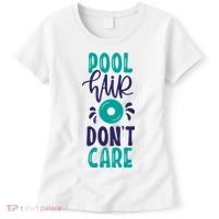 Pool Hair Don’T Care Women's T-Shirt thumb 0