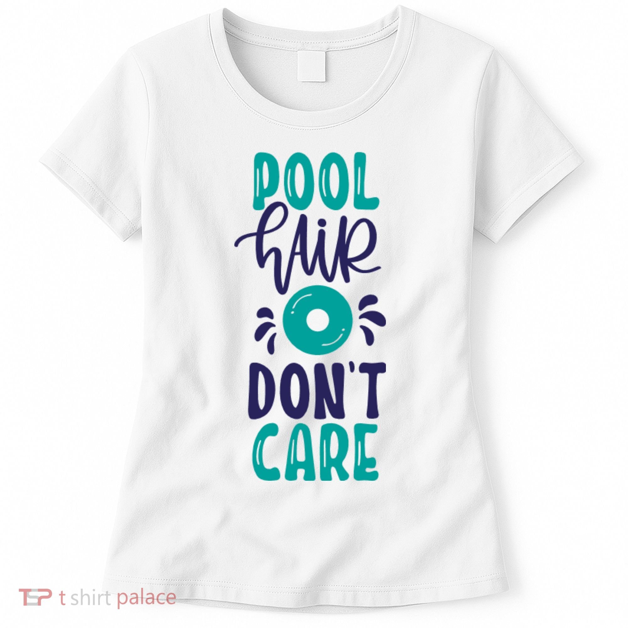 Pool Hair Don’T Care Women's T-Shirt