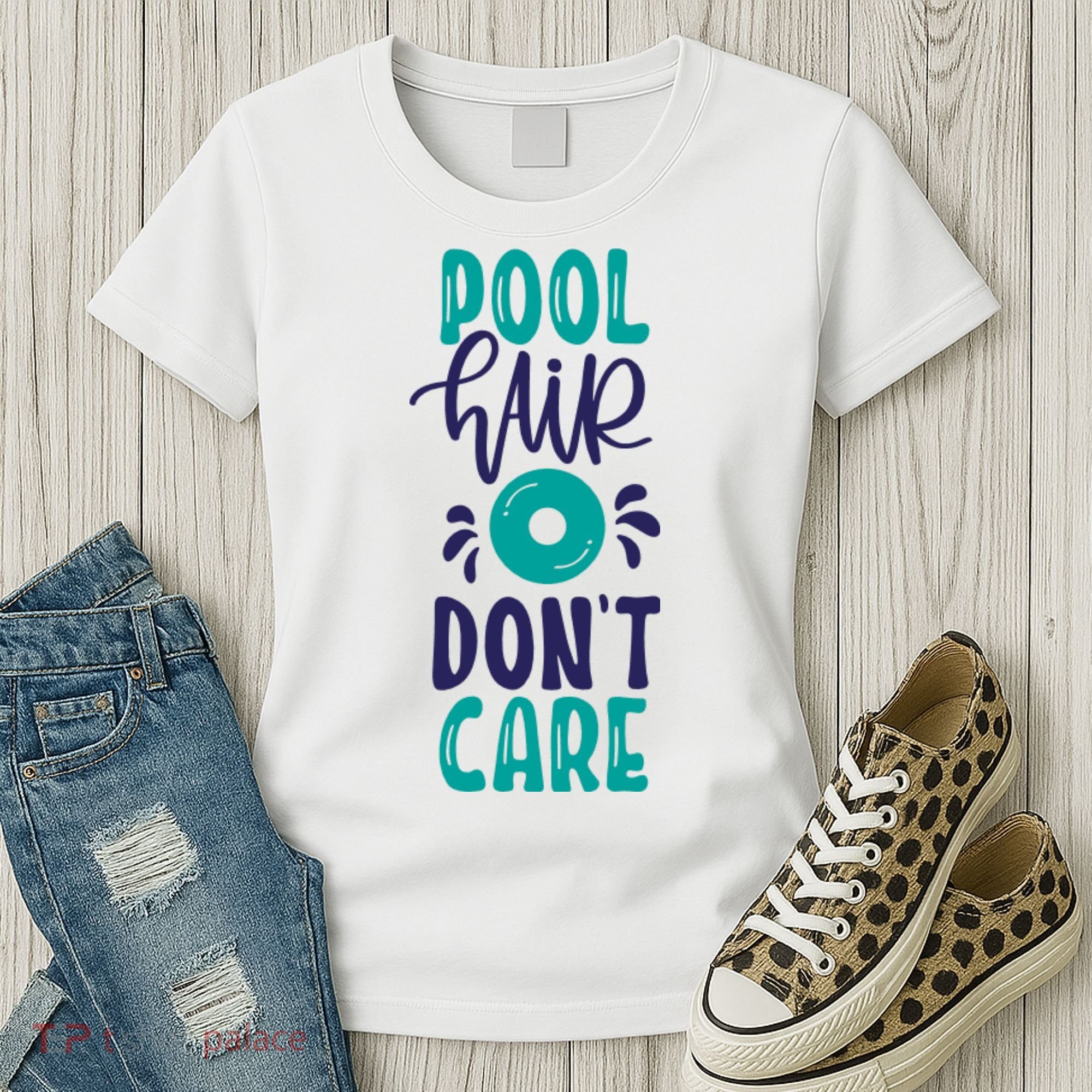 Pool Hair Don’T Care Women's T-Shirt