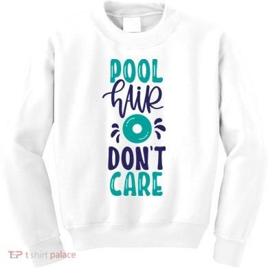 Pool Hair Don’T Care Kids Sweatshirt