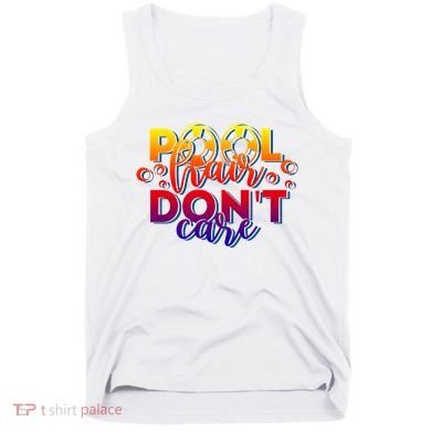 Pool Hair Dont Care Funny Pool Party Gift Tank Top