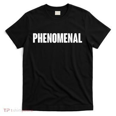 Phenomenal T-Shirt