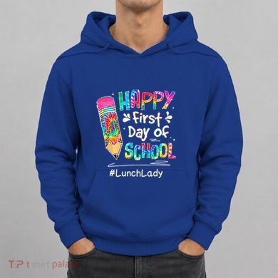 Pencil Happy First Day Of School Lunch Lady Back To Hoodie