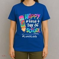 Pencil Happy First Day Of School Lunch Lady Back To T-Shirt thumb 4