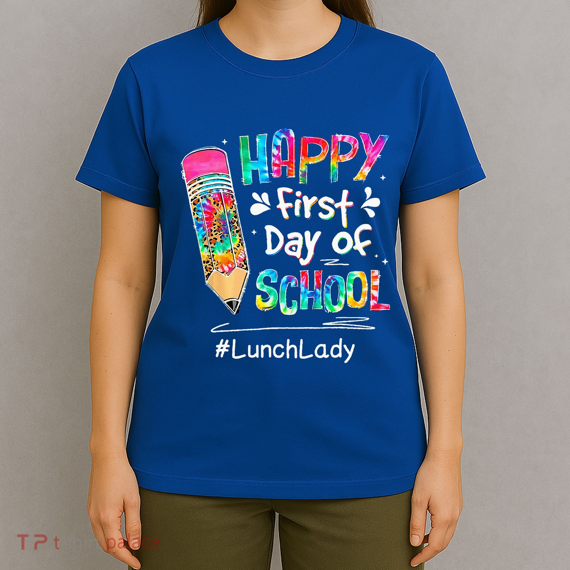 Pencil Happy First Day Of School Lunch Lady Back To T-Shirt