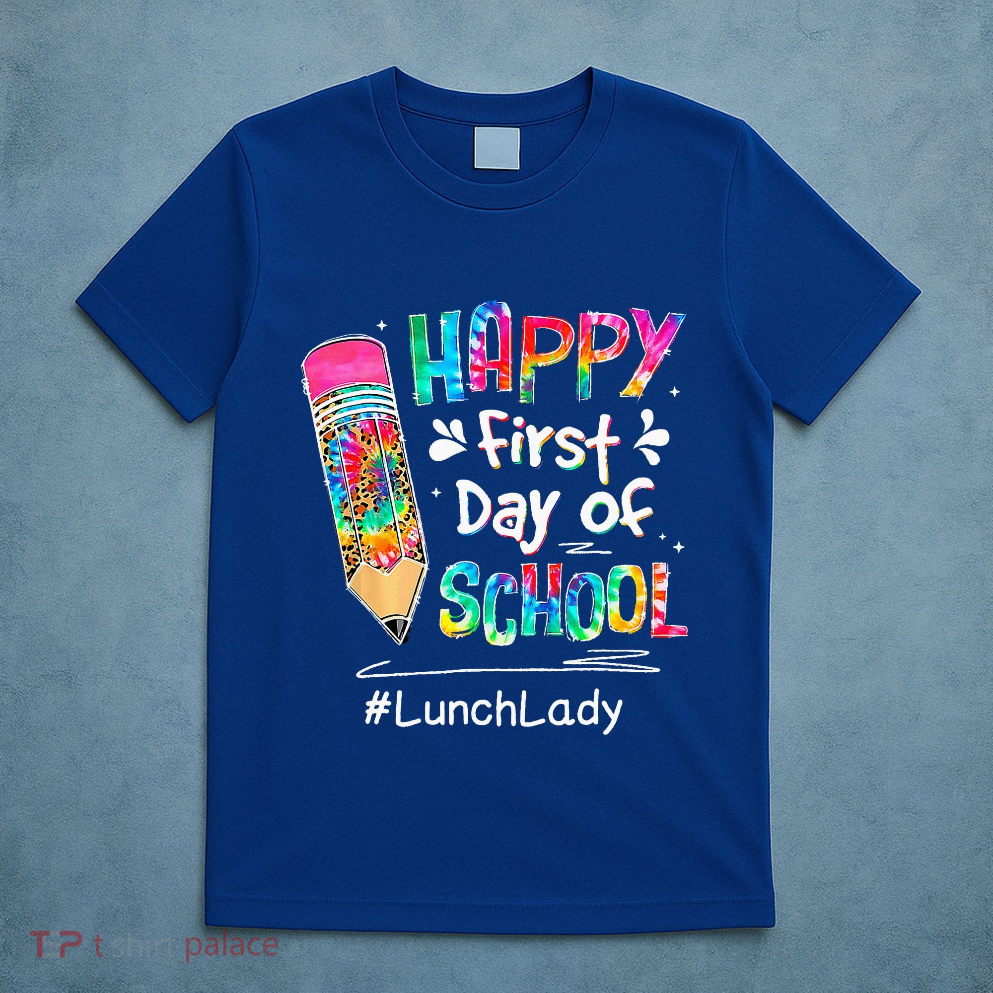 Pencil Happy First Day Of School Lunch Lady Back To T-Shirt