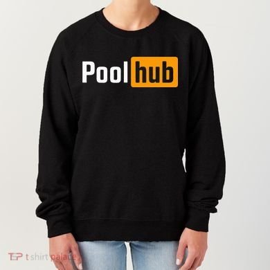 Pool Hub Funny Billiards Pool Player Quotes Parody Design Women's Sweatshirt