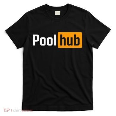 Pool Hub Funny Billiards Pool Player Quotes Parody Design T-Shirt