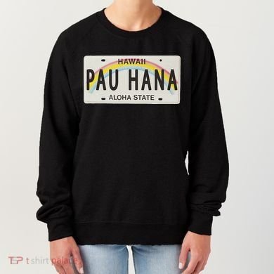 Pau Hana Hawaii License Plate Women's Sweatshirt