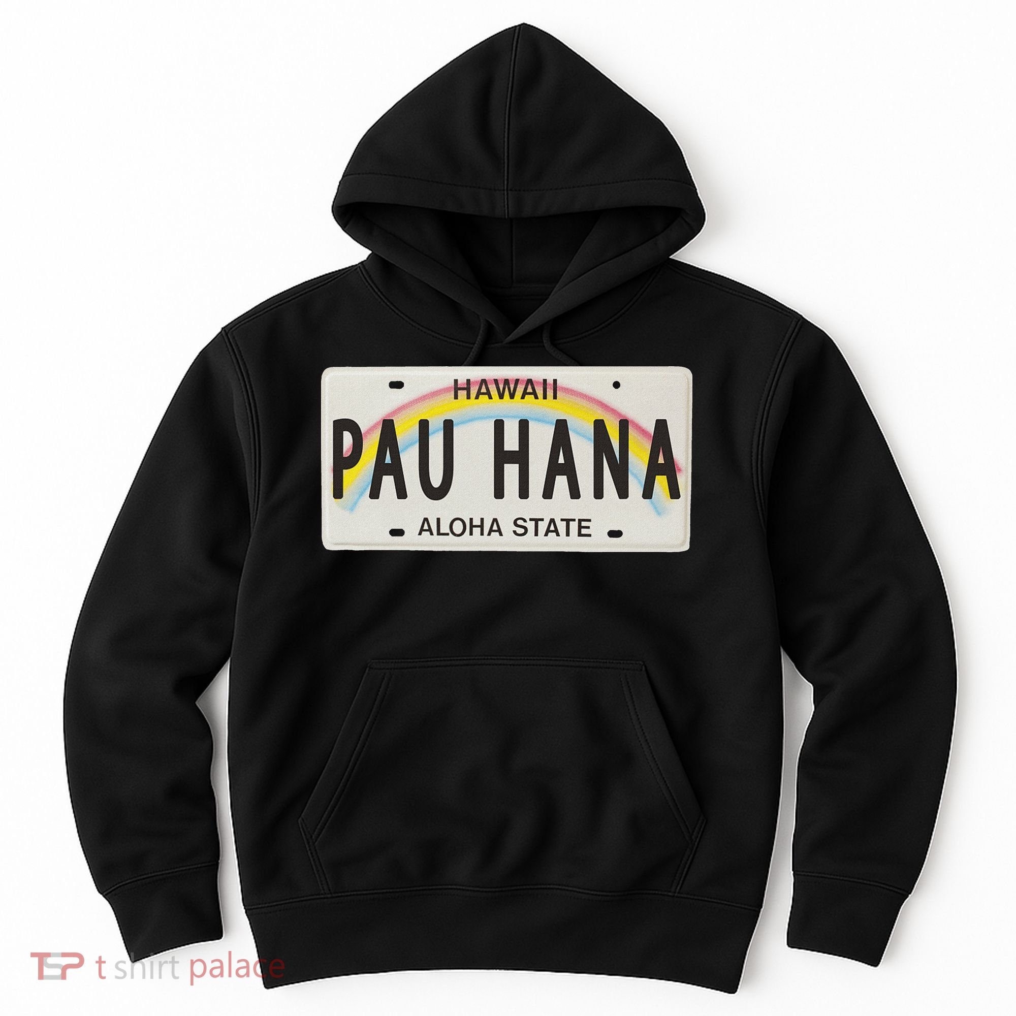 Pau Hana Hawaii License Plate Hoodie