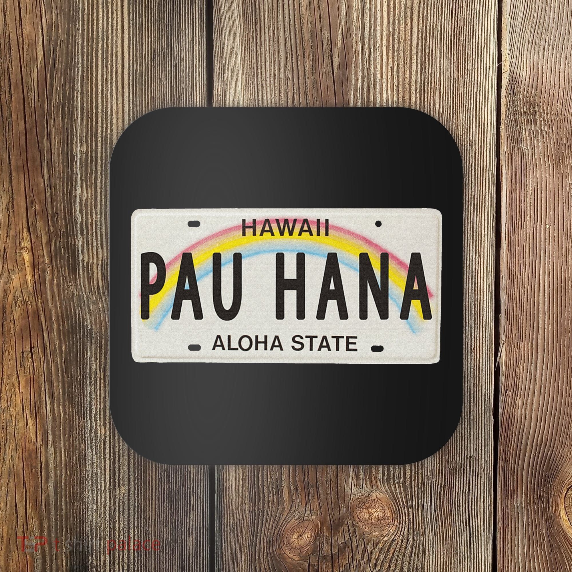 Pau Hana Hawaii License Plate Coaster