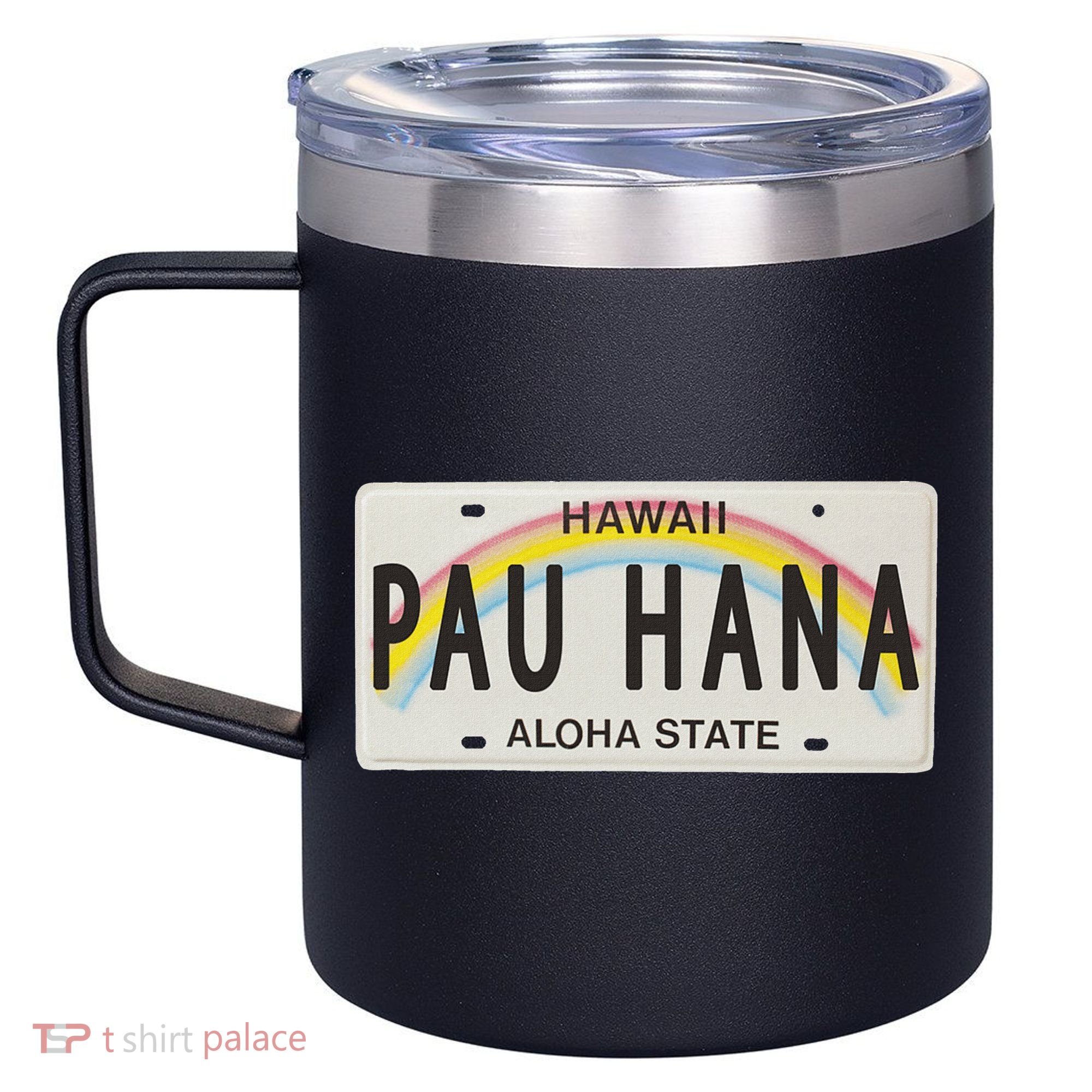 Pau Hana Hawaii License Plate 12oz Stainless Steel Coffee Mug