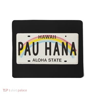 Pau Hana Hawaii License Plate Mousepad
