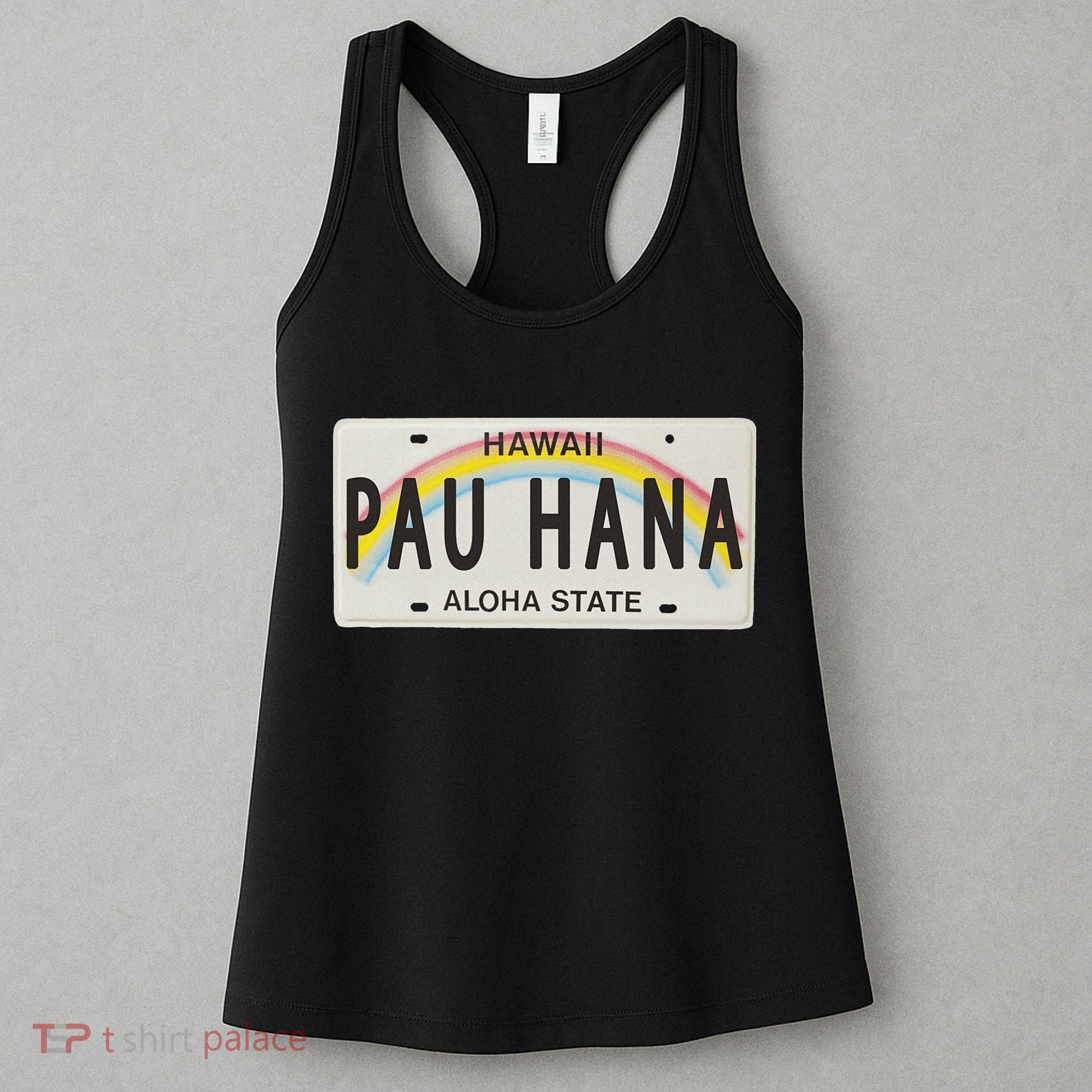Pau Hana Hawaii License Plate Women's Tank Top