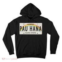Pau Hana Hawaii License Plate Tall Hoodie thumb 0