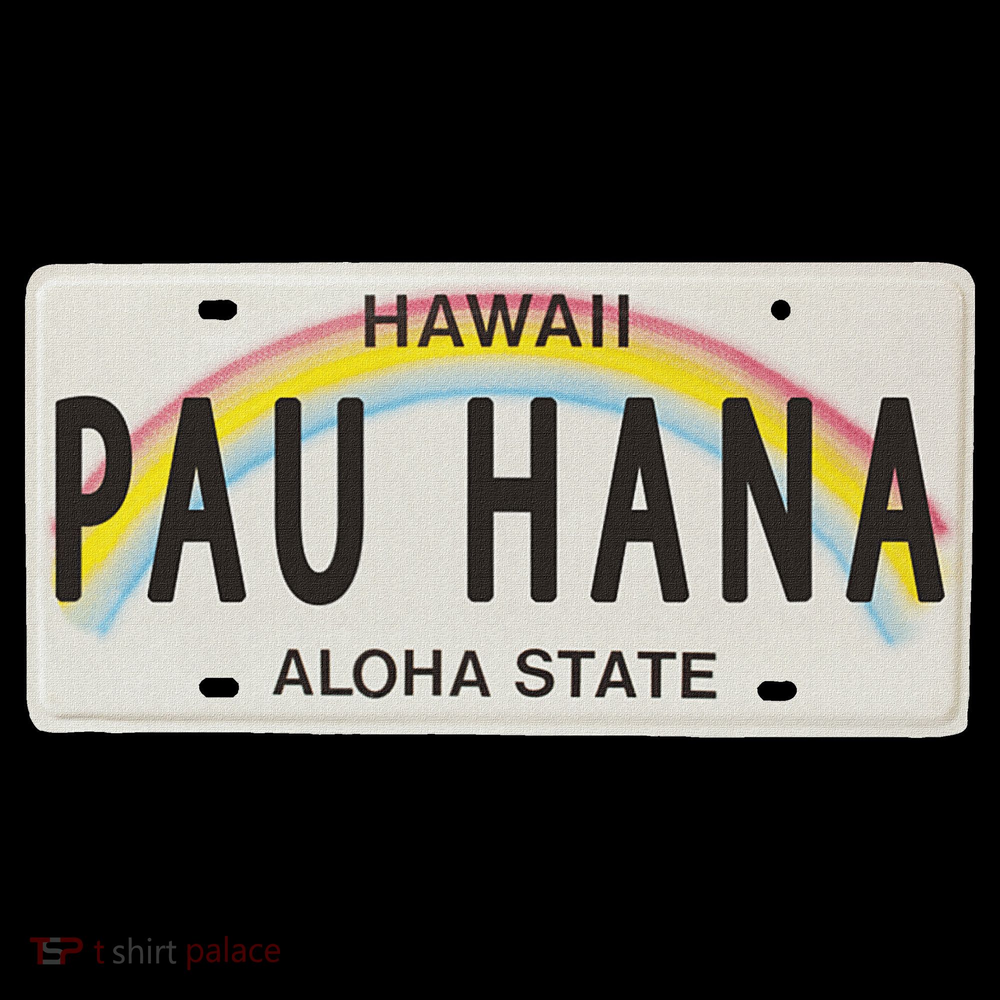 Pau Hana Hawaii License Plate Toddler T-Shirt