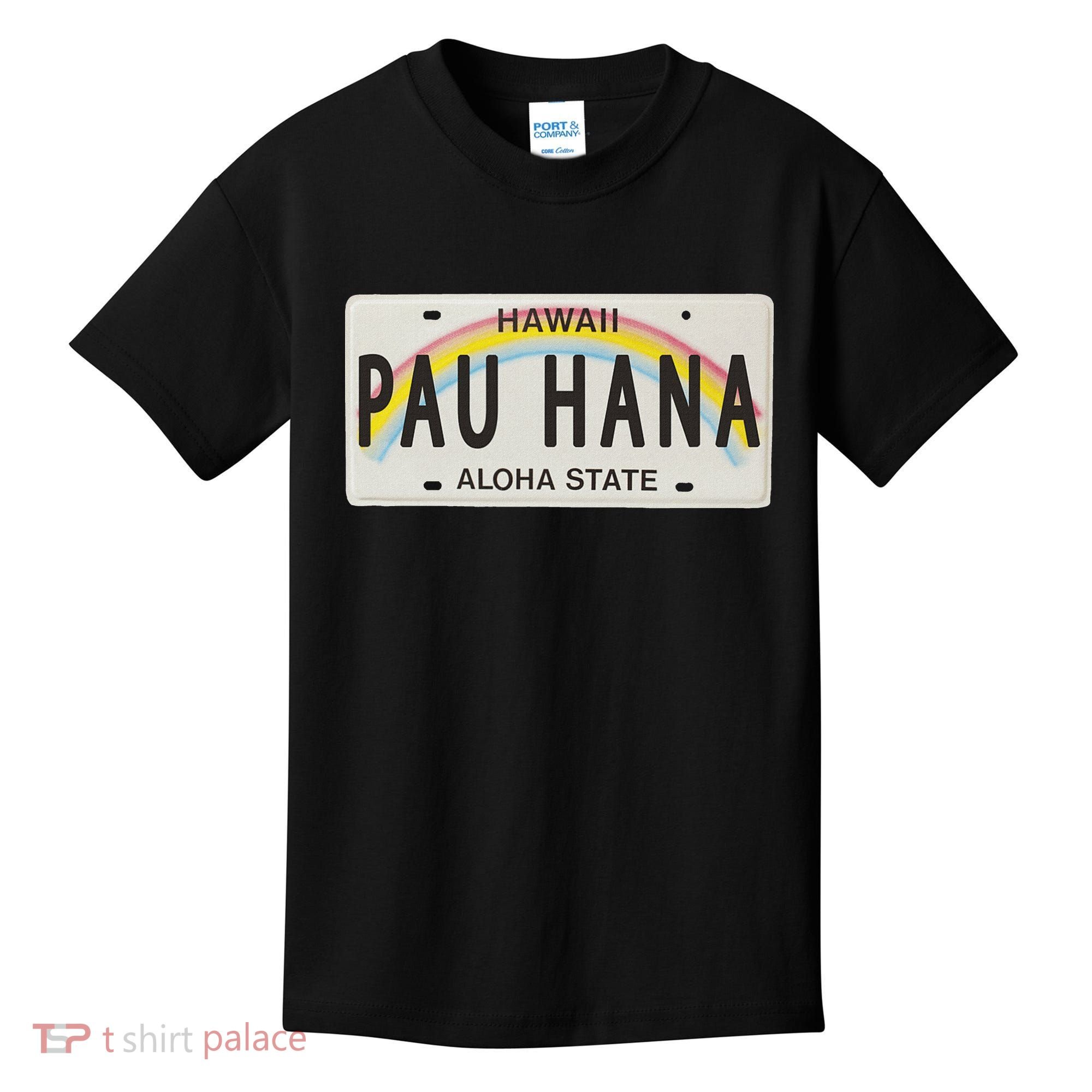 Pau Hana Hawaii License Plate Kids T-Shirt