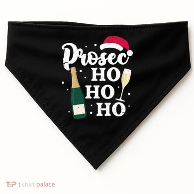 Prosec Ho Ho Ho Funny Presecco Christmas Vacation Meaningful Gift USA-Made Doggie Bandana