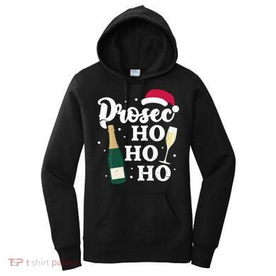 Prosec Ho Ho Ho Funny Presecco Christmas Vacation Meaningful Gift Women's Hoodie