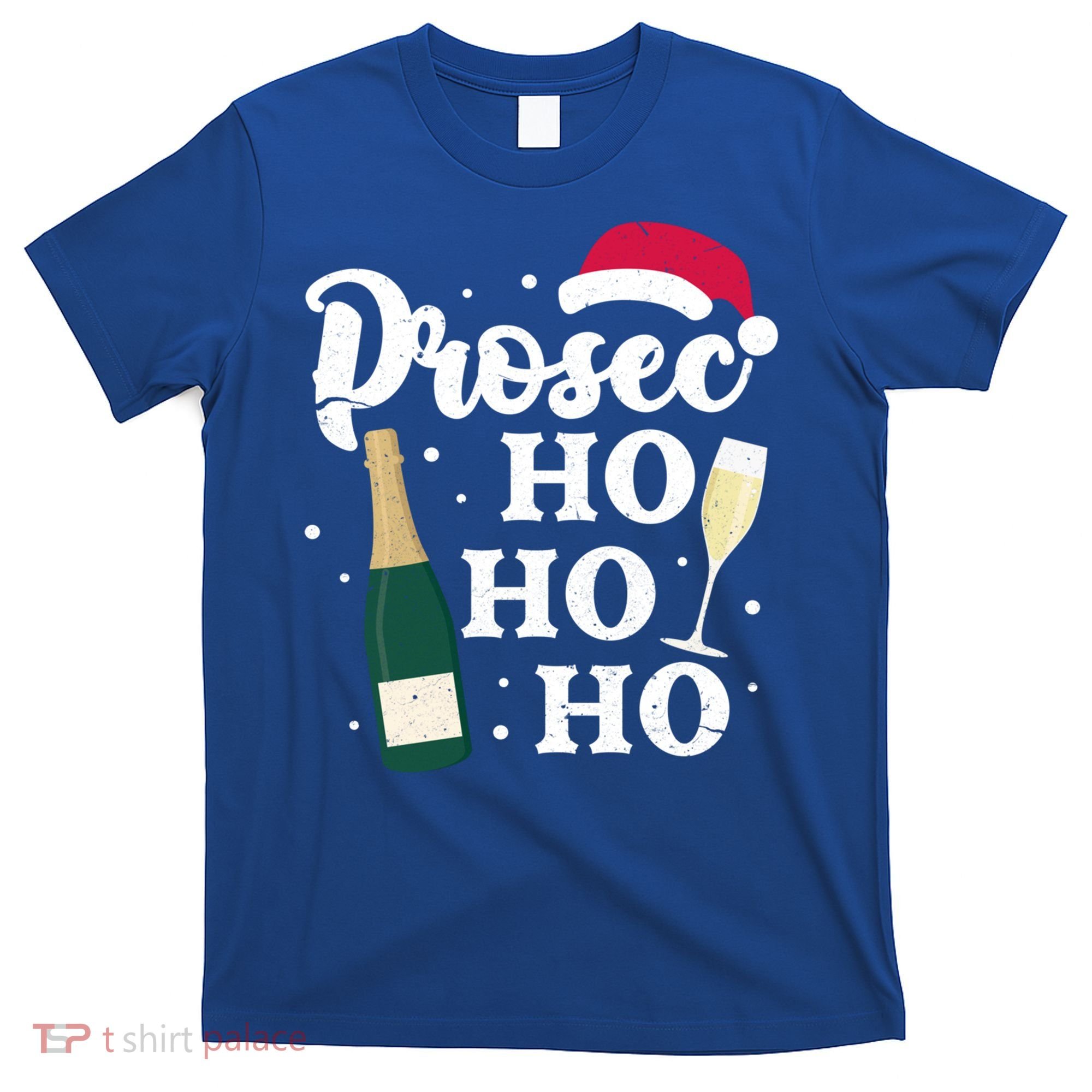 Prosec Ho Ho Ho Funny Presecco Christmas Vacation Meaningful Gift T-Shirt