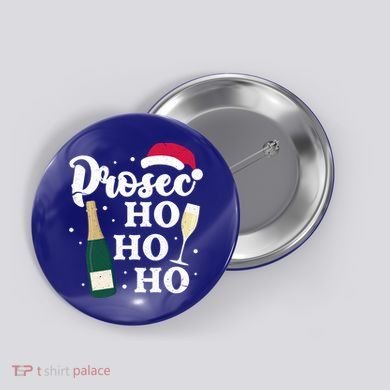 Prosec Ho Ho Ho Funny Presecco Christmas Vacation Meaningful Gift Button