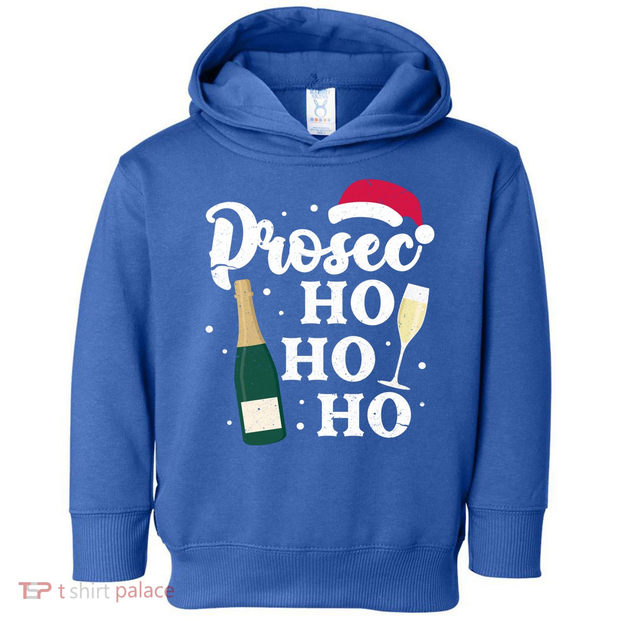 Prosec Ho Ho Ho Funny Presecco Christmas Vacation Meaningful Gift Toddler Hoodie