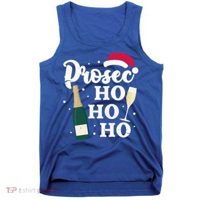 Prosec Ho Ho Ho Funny Presecco Christmas Vacation Meaningful Gift Tank Top