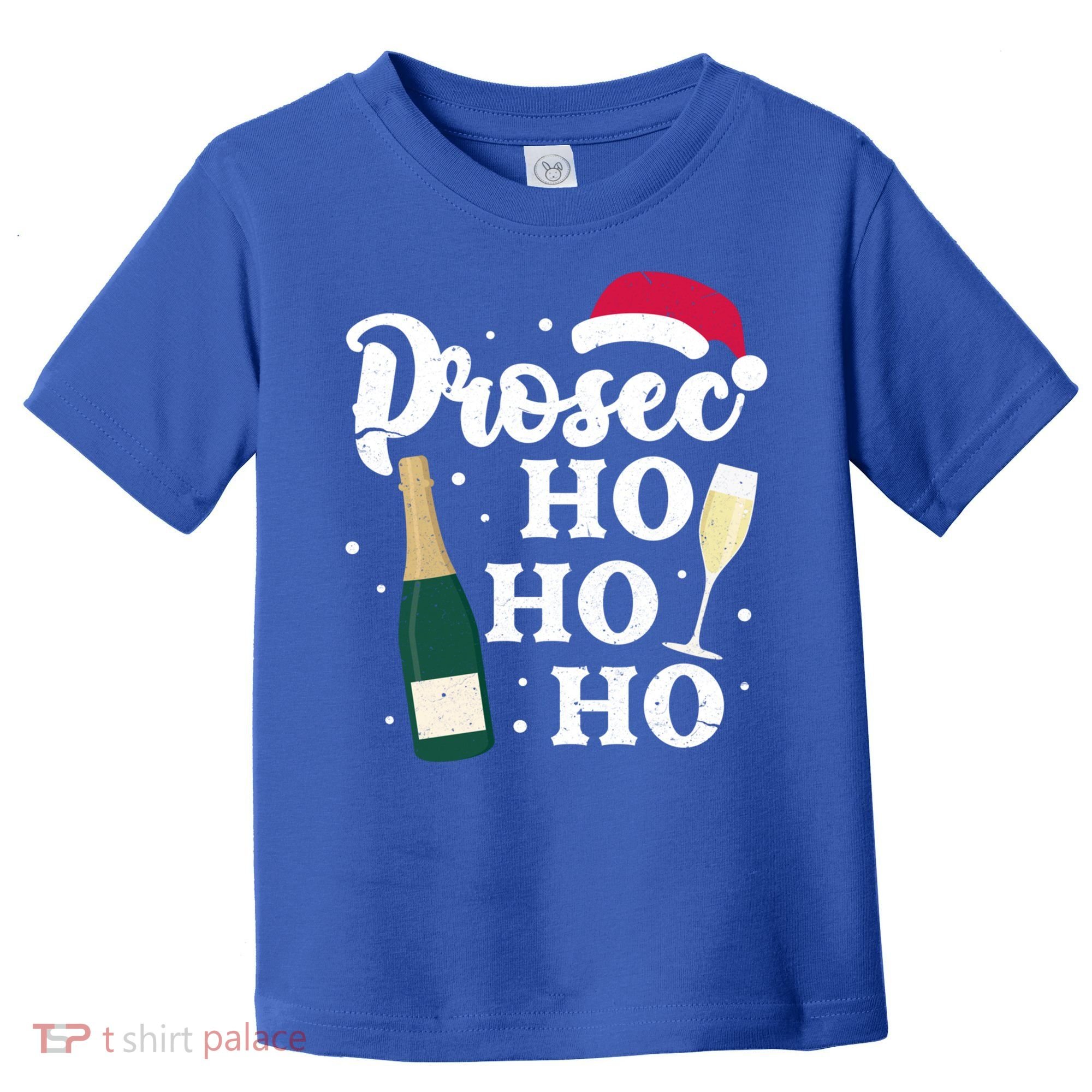 Prosec Ho Ho Ho Funny Presecco Christmas Vacation Meaningful Gift Toddler T-Shirt