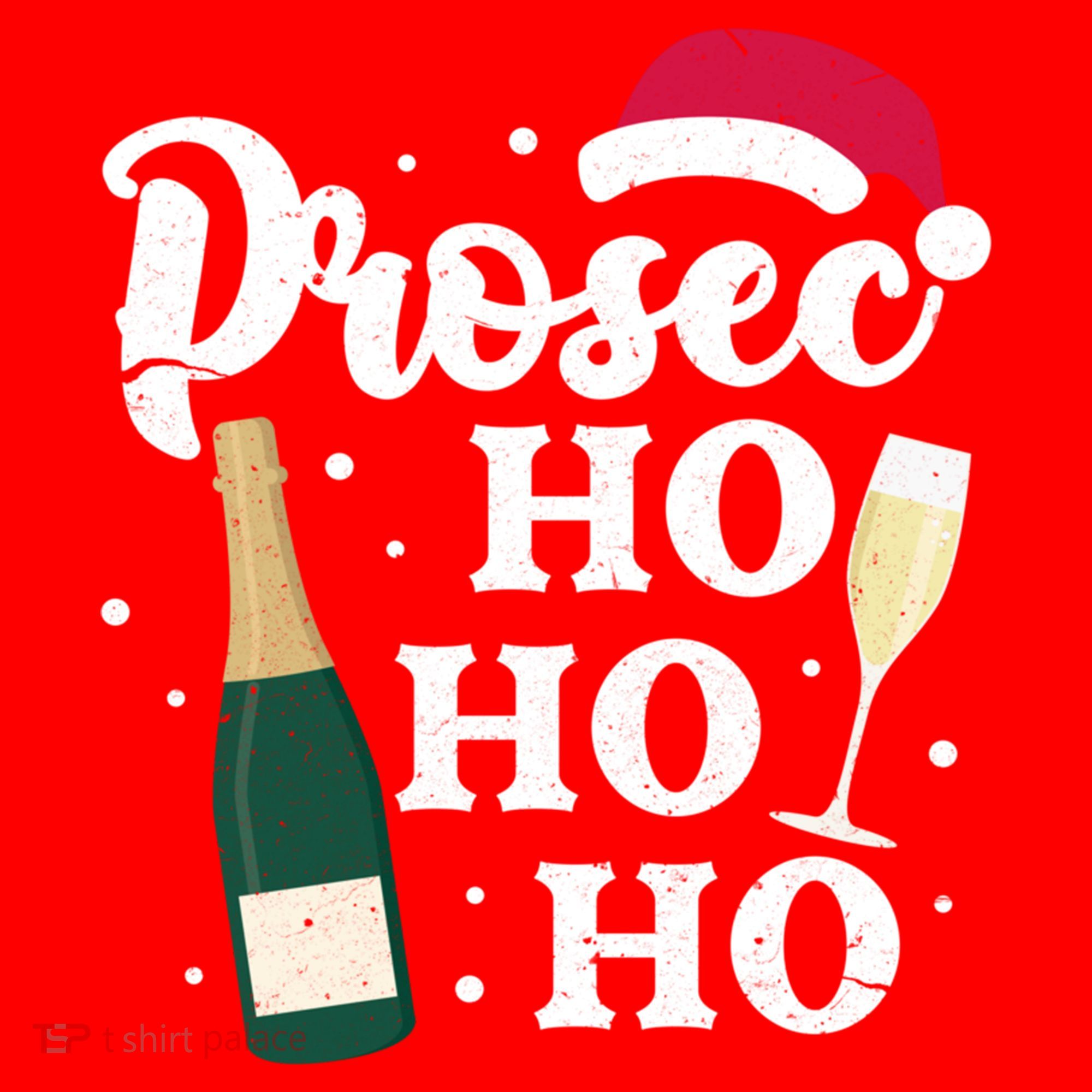 Prosec Ho Ho Ho Funny Presecco Christmas Vacation Meaningful Gift Santa Hat