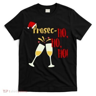 Prosec Ho Ho Ho Funny Wine Lover Christmas Celebration T-Shirt