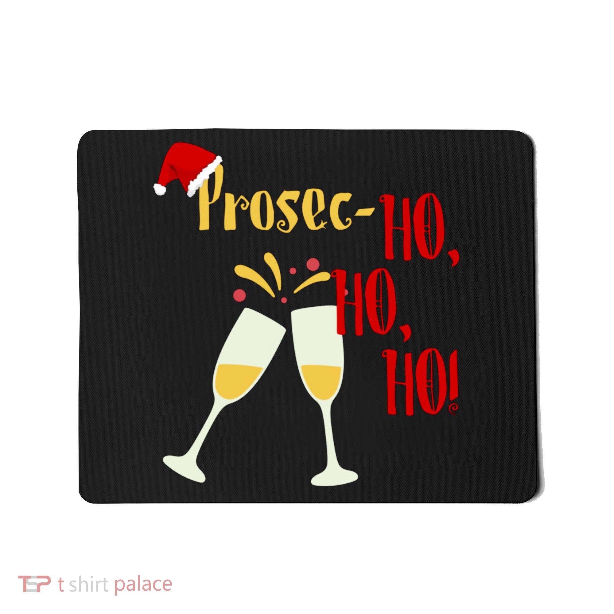 Prosec Ho Ho Ho Funny Wine Lover Christmas Celebration Mousepad