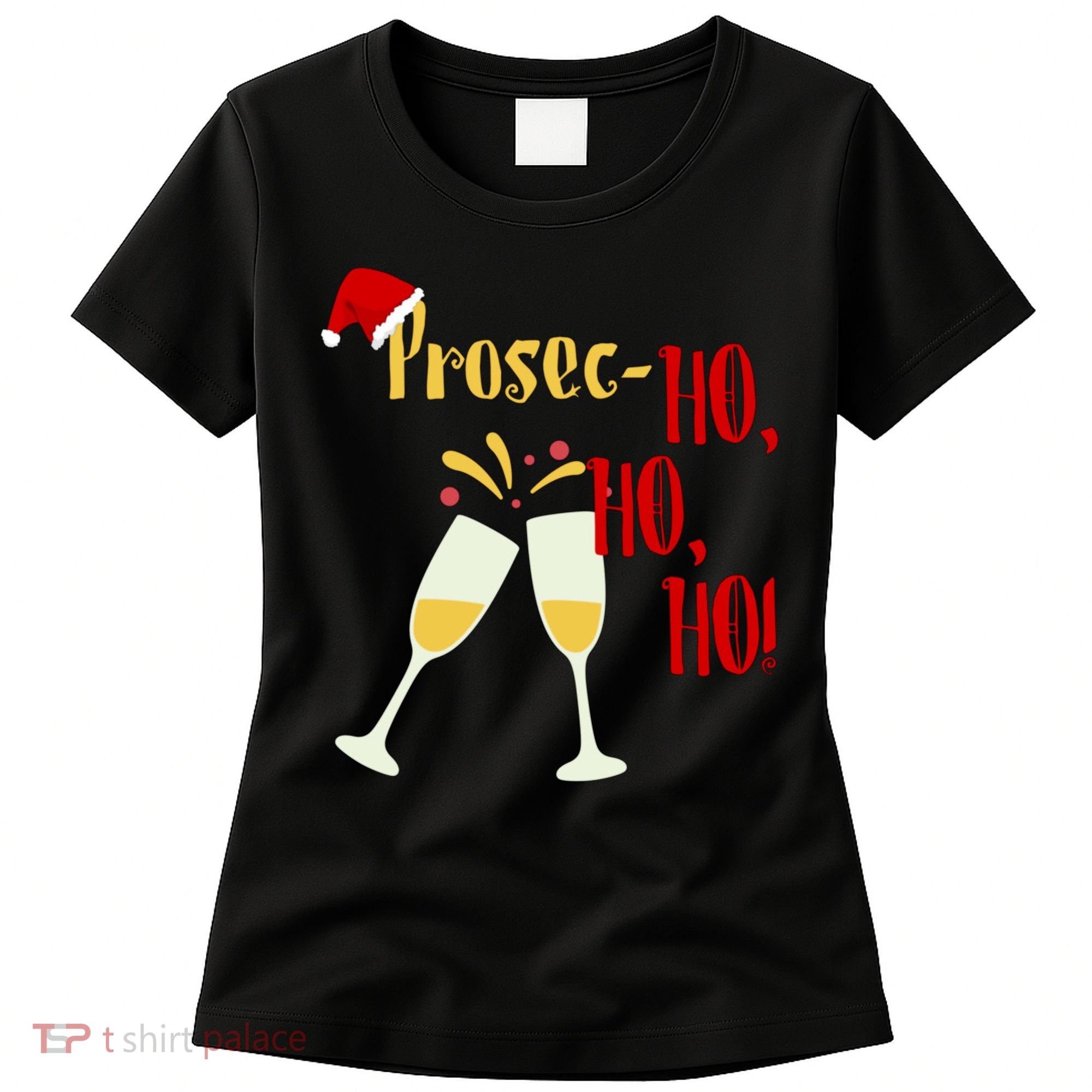 Prosec Ho Ho Ho Funny Wine Lover Christmas Celebration Women's T-Shirt