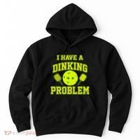 Pickleball Humor I Have A Dinking Problem Funny Hoodie thumb 0