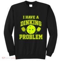Pickleball Humor I Have A Dinking Problem Funny Sweatshirt thumb 0
