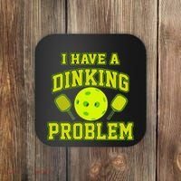 Pickleball Humor I Have A Dinking Problem Funny Coaster thumb 0