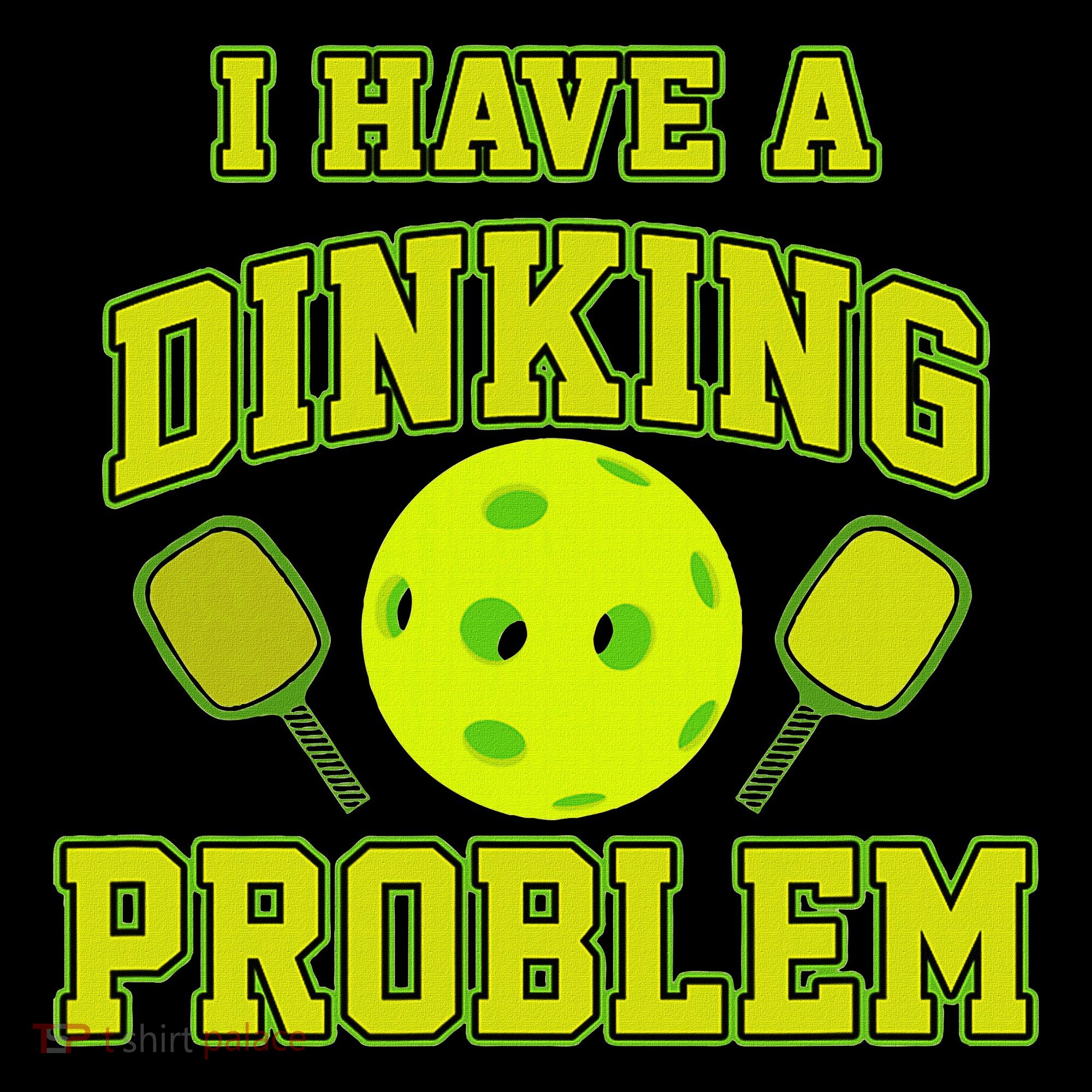 Pickleball Humor I Have A Dinking Problem Funny Women's Hoodie