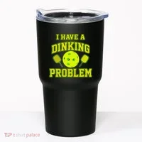 Pickleball Humor I Have A Dinking Problem Funny Tumbler thumb 0