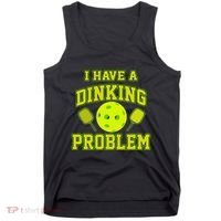 Pickleball Humor I Have A Dinking Problem Funny Tank Top thumb 0