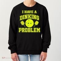 Pickleball Humor I Have A Dinking Problem Funny Women's Sweatshirt thumb 0