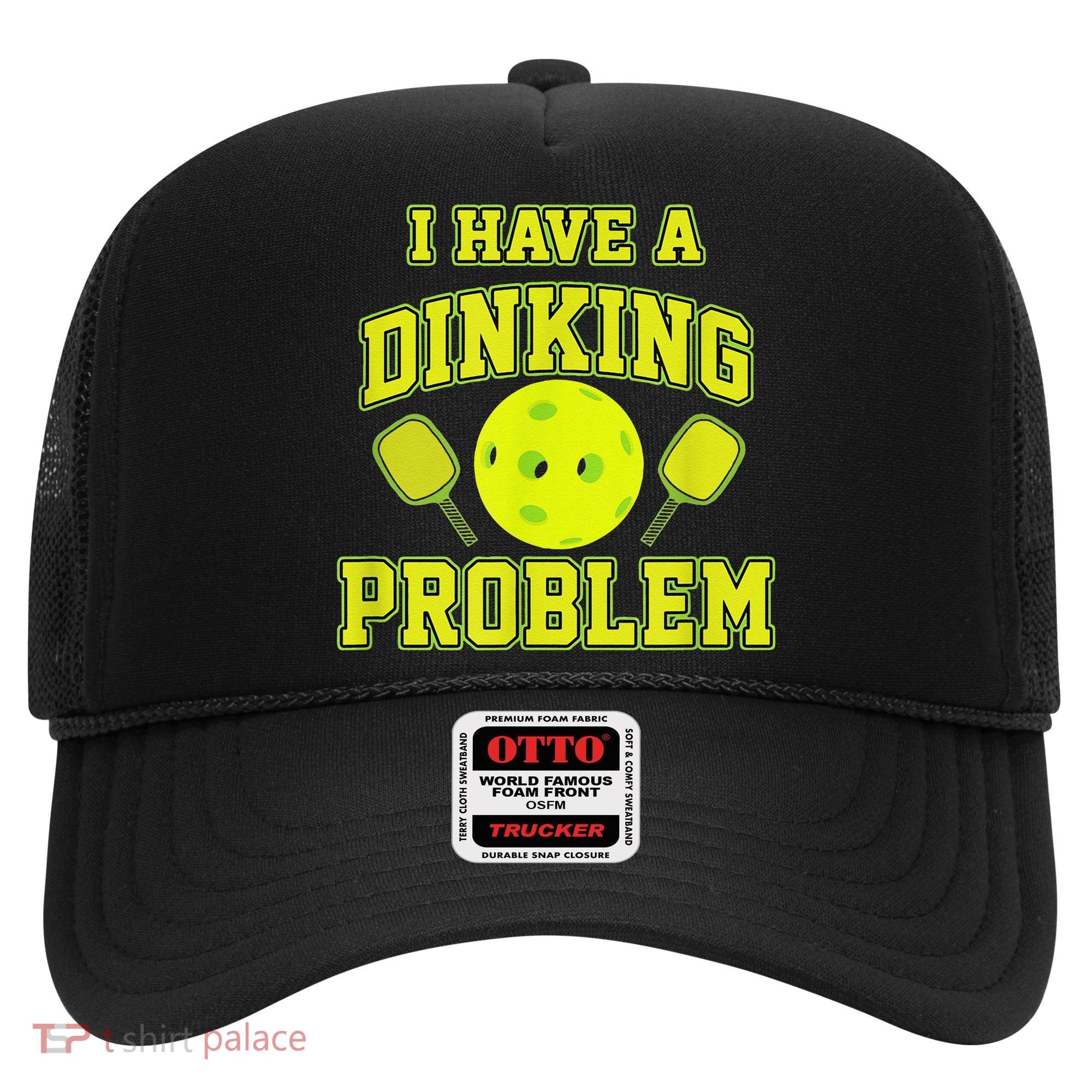 Pickleball Humor I Have A Dinking Problem Funny Hat